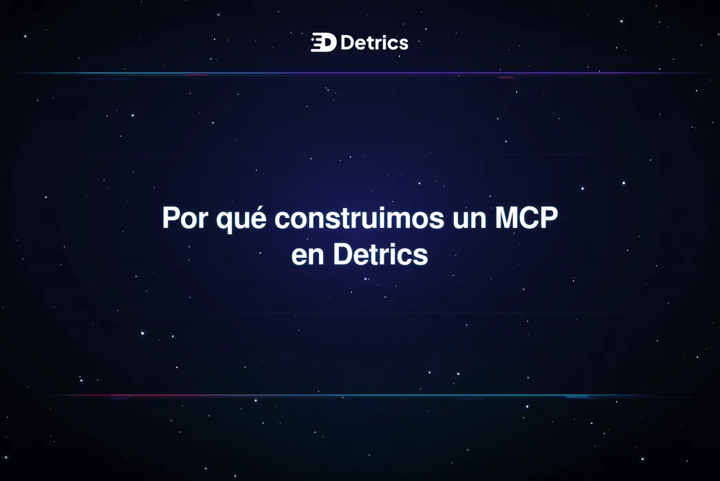 Cover for Por qué construimos un MCP en Detrics